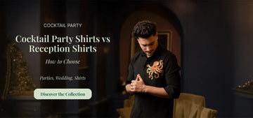 Cocktail Party Shirts vs. Reception Shirts: How to Choose